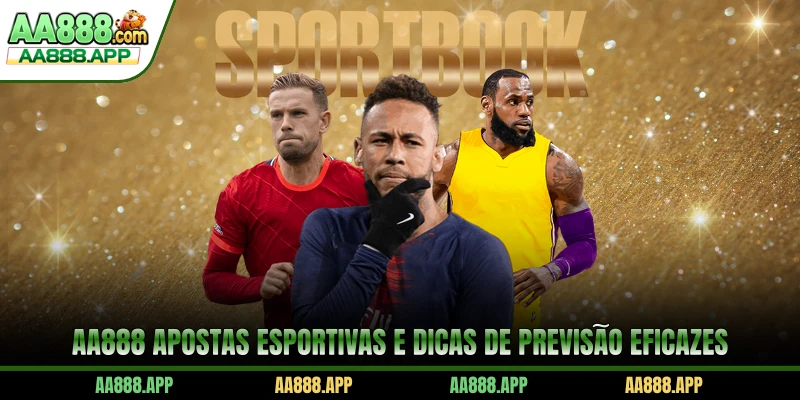AA888 Apostas Esportivas E Dicas De Previsão Eficazes
