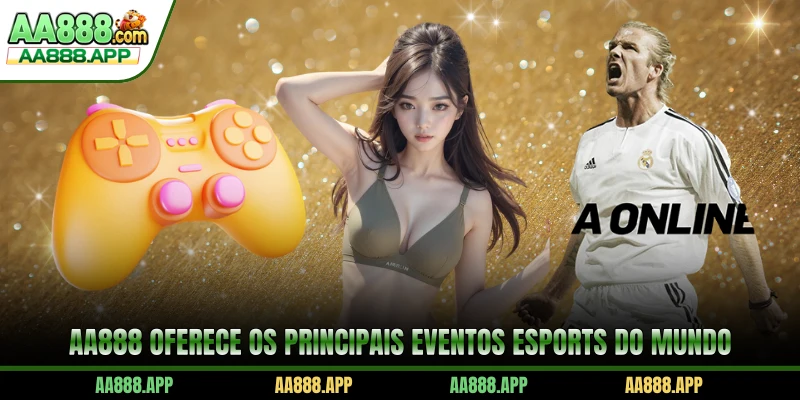 A AA888 oferece eventos de nível internacional.