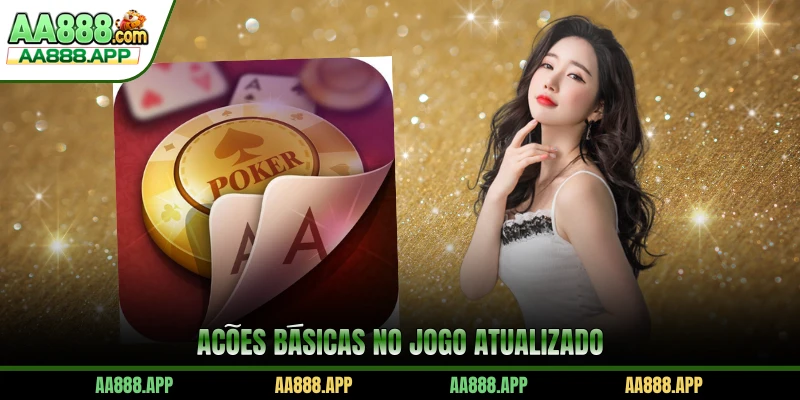 Ações básicas no jogo atualizado