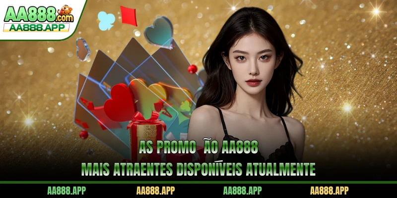 As Promoção AA888 mais atraentes disponíveis atualmente