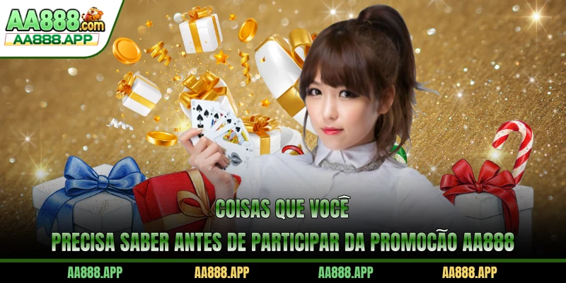 Coisas que você precisa saber antes de participar da Promoção AA888