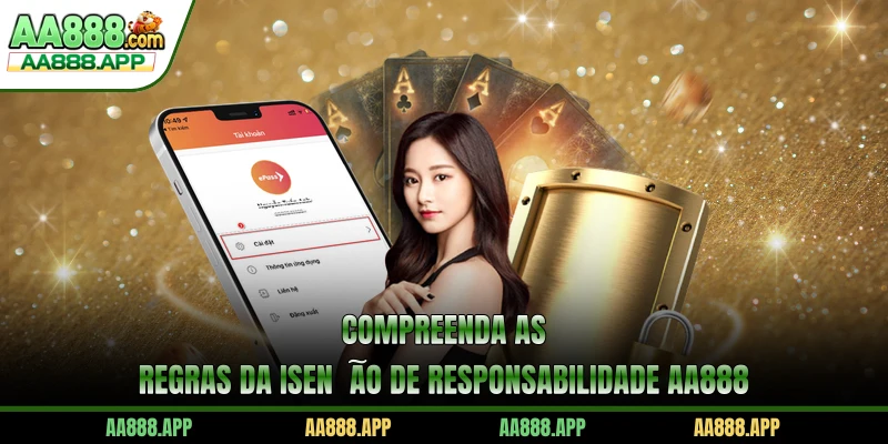 Compreenda as regras da Isenção de responsabilidade AA888