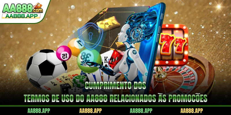 Cumprimento dos Termos de Uso do AA888 relacionados às promoções