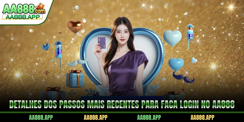 Detalhes dos passos mais recentes para faça login no AA888