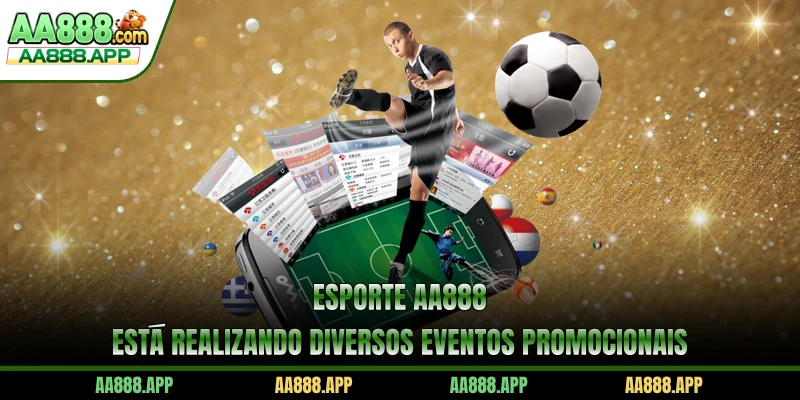 Esporte AA888 está realizando diversos eventos promocionais