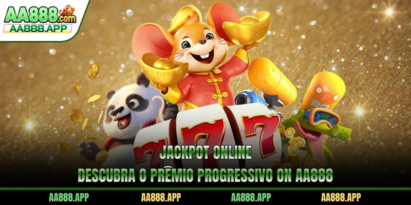 Jackpot Online: Descubra O Prêmio Progressivo On AA888