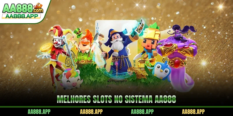 Melhores Slots no sistema AA888