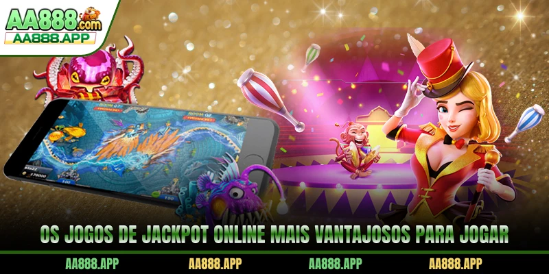 Os jogos de Jackpot online mais vantajosos para jogar