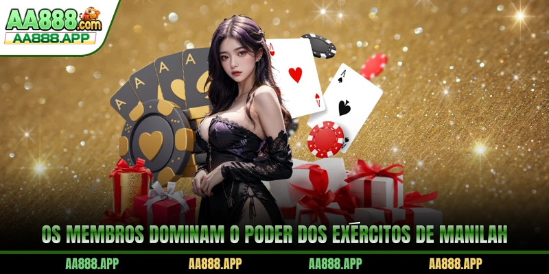 Os membros dominam o poder dos exércitos de Manilah