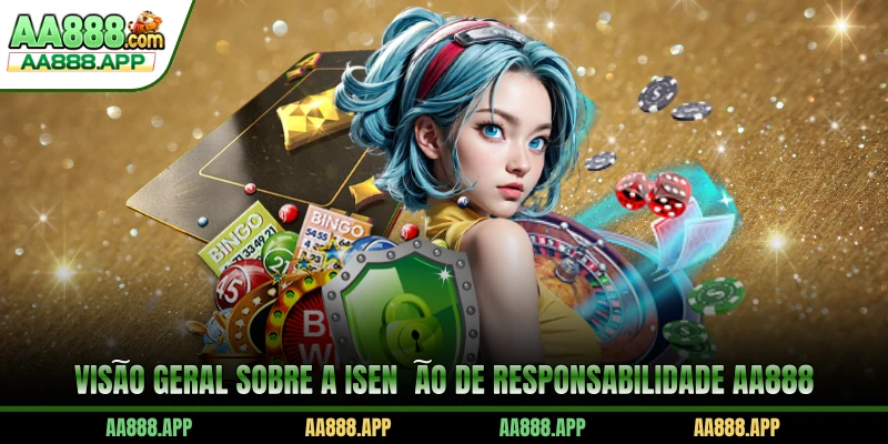 Visão geral sobre a Isenção de responsabilidade AA888